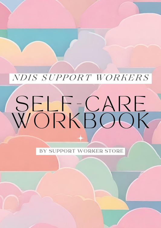 NDIS Support Worker: Self Care Workbook