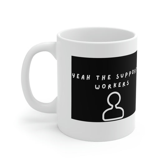 Yeah the support workers Ceramic Coffee Cups, 11oz, 15oz - SupportWorkerStore