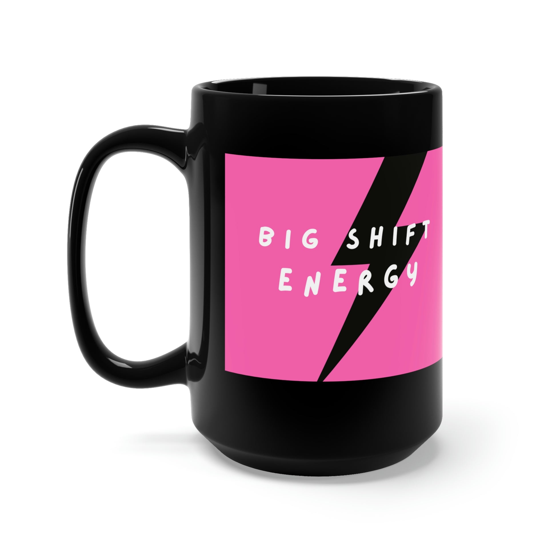 Big Shift energy Black Mug 15oz - SupportWorkerStore