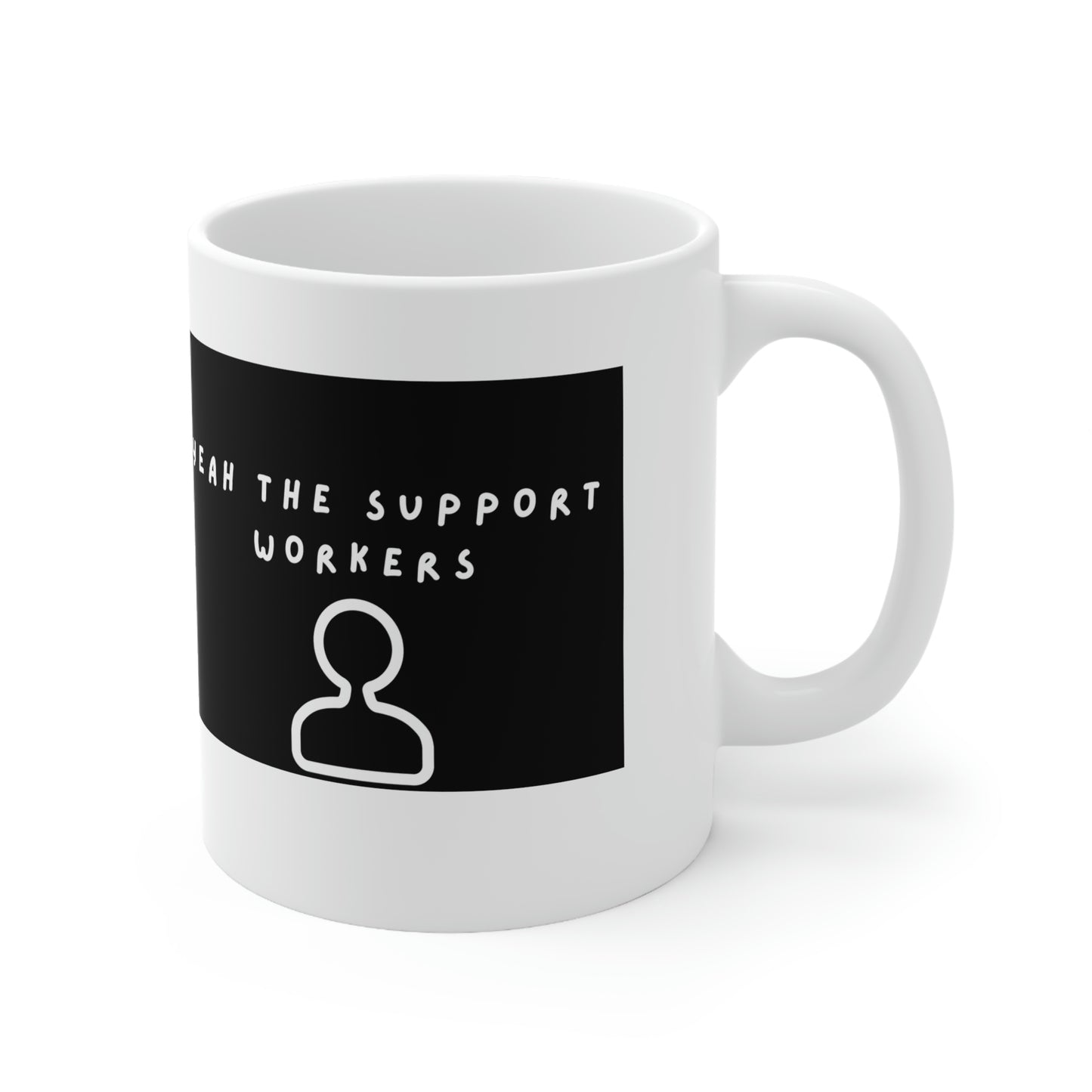 Yeah the support workers Ceramic Coffee Cups, 11oz, 15oz - SupportWorkerStore