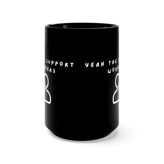 Yeah the Support Workers Black Mug 15oz - SupportWorkerStore